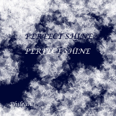 Perfect Shine (Demo)
