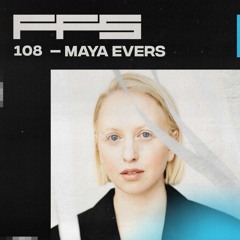 FFS108: Maya Evers