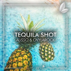 Ausso X Ovylarock - Tequila Shot (Original Mix)