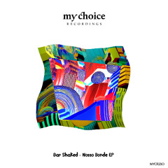PREMIERE -  Bar Shaked - Nosso Bonde (My Choice Rec)