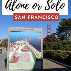 Best Things To Do Alone In San Francisco Tours Reviews