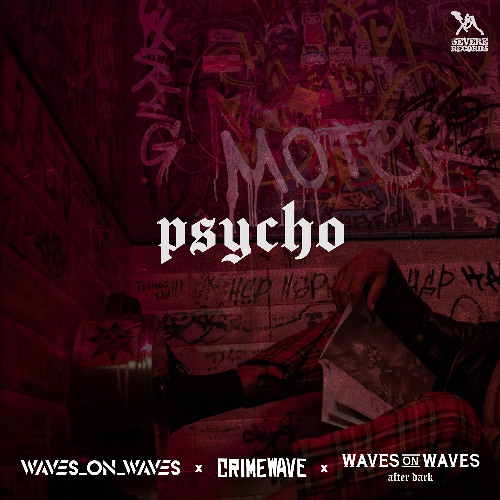 Waves On Waves After Dark x Crimewave x Waves_On_Waves "Psycho"