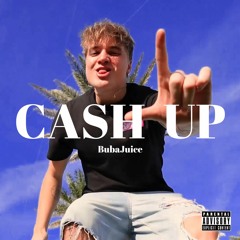 BubaJuice - CA$H UP