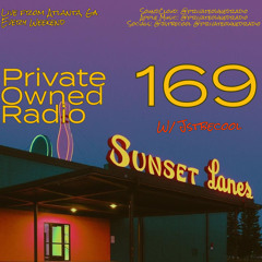 PRIVATE OWNED RADIO #169 w/ JSTBECOOL