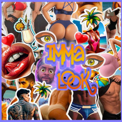 Imma Look [Explicit]
