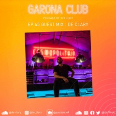 GARONA CLUB #45 - with DE CLARY