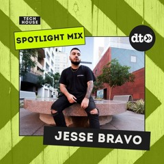 Spotlight Mix: Jesse Bravo