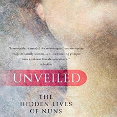 Read pdf Unveiled: The Hidden Lives of Nuns by  Cheryl L. Reed