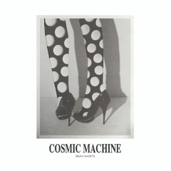 Bruno Bazzetti - Cosmic Machine [Bandcamp only]