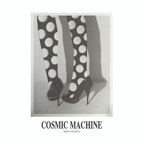 Bruno Bazzetti - Cosmic Machine [Bandcamp only]
