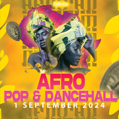 Afro Pop & DanceHall Mix 1 September 2024 - DjMobe