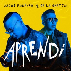 Jacob Forever Ft. De La Ghetto - Aprendi