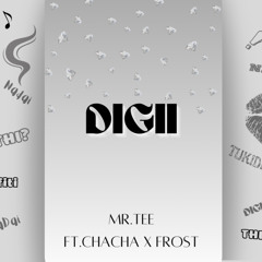 Digii (feat. Frost & Chacha)