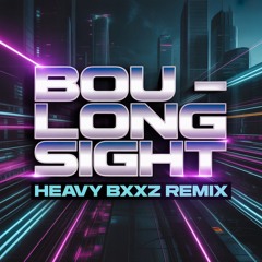 BOU - Long Sight [Heavy Boobz Remix].flp