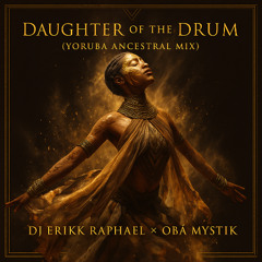 Daughter of the Drum (Yoruba Ancestral Mix)