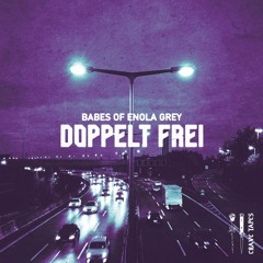 Babes Of Enola Grey - Doppelt Frei [CRAVE011SNGL1 | Premiere]