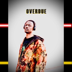 Overdue [Prod. Jee Juh Beats]