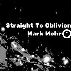 TECHNO - Straight to Oblivion - MARK MOHR Original (Radio Edit) Free Download
