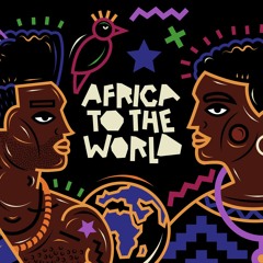 Africa To The World