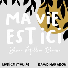 David Hababou & Enrico Macias - Ma Vie Est Ici (Yann Muller Radio Remix)