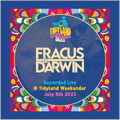 Fracus & Darwin - Live @ Tidyland Weekender 2023 (08.07.23)