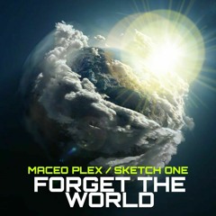 Maceo Plex , Sketch One - Forget The World (SKETCH ONE REWORK)