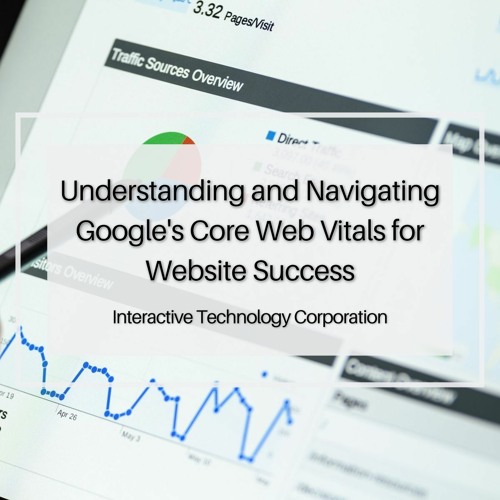 Understanding and Navigating Google’s Core Web Vitals for Website Success