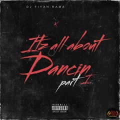 ITZ ALL ABOUT DANCIN - DJ FIYAH RAMA