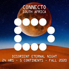 CONNECTO - Disorient Eternal Night - 24hrs/5continents - Fall 2020