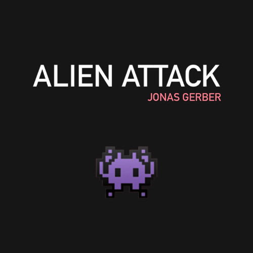 Jonas Gerber - Alien Attack [FREE DOWNLOAD]