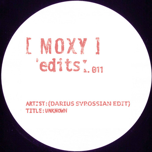 Moxy Edits 011 (Darius Syrossian)