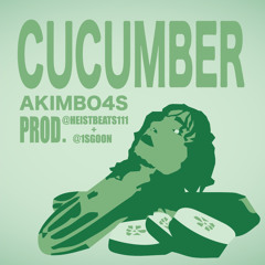 cucumber (@heistbeats111 + @1sgoon)