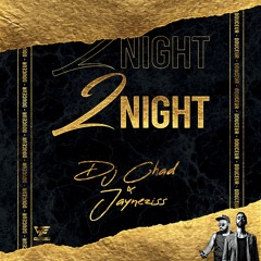 Dj Chad X Jayneziss - 2Night (Dynamic Douceur Kizomba)