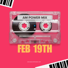 AM Power Mix Feb 19th