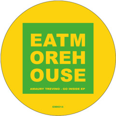 EMH014 Amaury Trevino - Go Inside EP