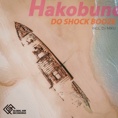 [Snippet] DO SHOCK BOOZE - Hakobune / incl.DJ MIKU Remix