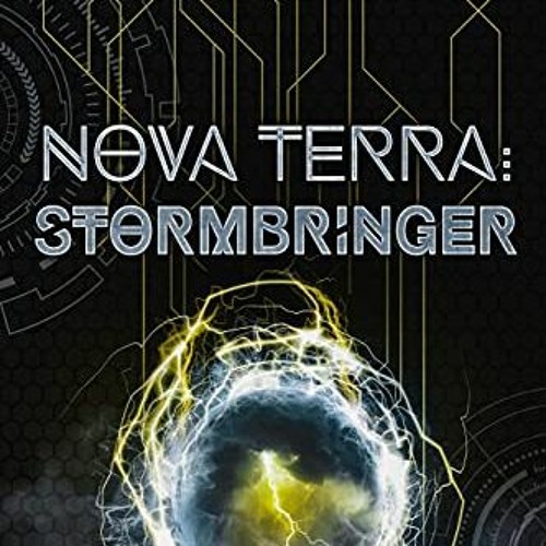 [GET] [KINDLE PDF EBOOK EPUB] Nova Terra: Stormbringer: A LitRPG/GameLit Adventure (T