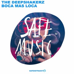 The Deepshakerz - Boca Mas Loca (SAFEXDTRAX07)