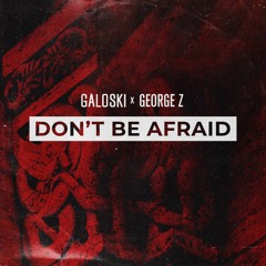 Galoski, George Z - Don’t Be Afraid [Free Download]