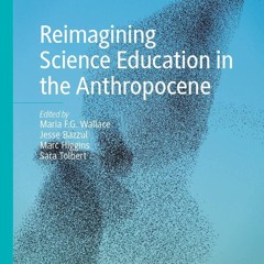❤ PDF_ Reimagining Science Education in the Anthropocene (Palgrave Stu