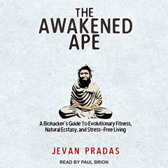 free KINDLE 💝 The Awakened Ape: A Biohacker's Guide to Evolutionary Fitness, Natural
