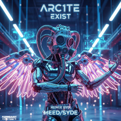 Arc1te - Exist (Meed/Syde remix)