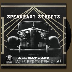 Speakeasy Streets - All Dat Jazz (Jamie Berry Remix)