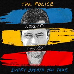 The Police - Every Breath You Take (Aezzo Remix)