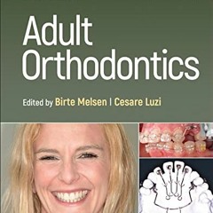GET EPUB 📨 Adult Orthodontics by  Birte Melsen &  Cesare Luzi [EBOOK EPUB KINDLE PDF