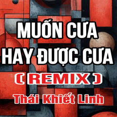 Muốn Cưa Hay Được Cưa (HM Remix)[Version 2]