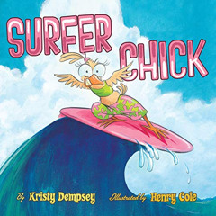 READ EPUB ✏️ Surfer Chick by  Kristy Dempsey &  Henry Cole PDF EBOOK EPUB KINDLE