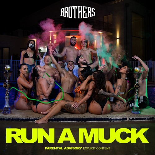 BROTHERS - Run A Muck