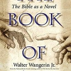 ( RQz ) The Book of God: The Bible as a Novel by Walter Wangerin Jr.,Zondervan ( Rlooo )