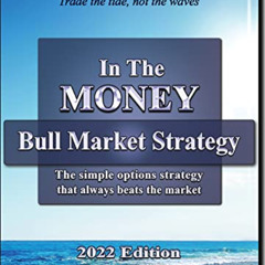 ACCESS KINDLE 📙 In The Money: The Simple Options Strategy That Always Beats the Mark